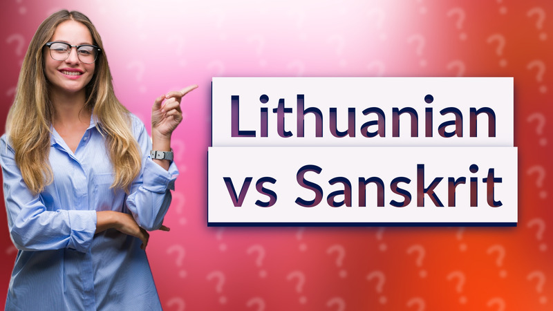 Lithuanian vs Sanskrit