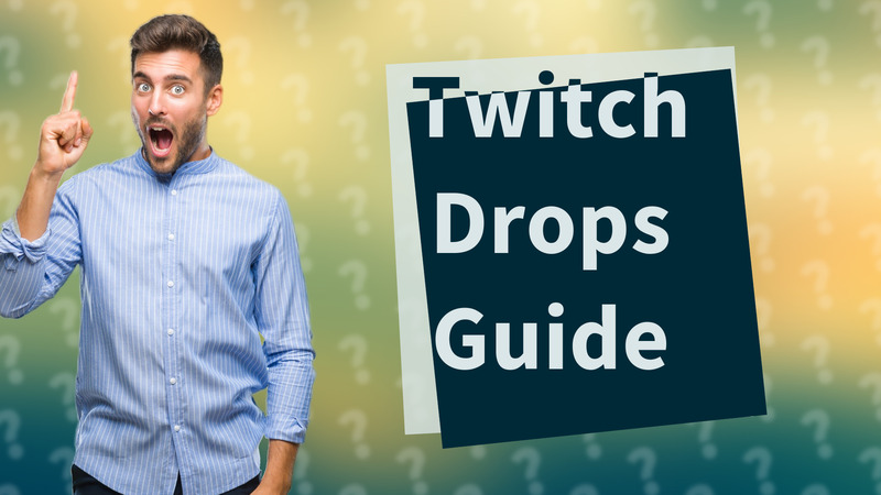 Twitch Drops Guide