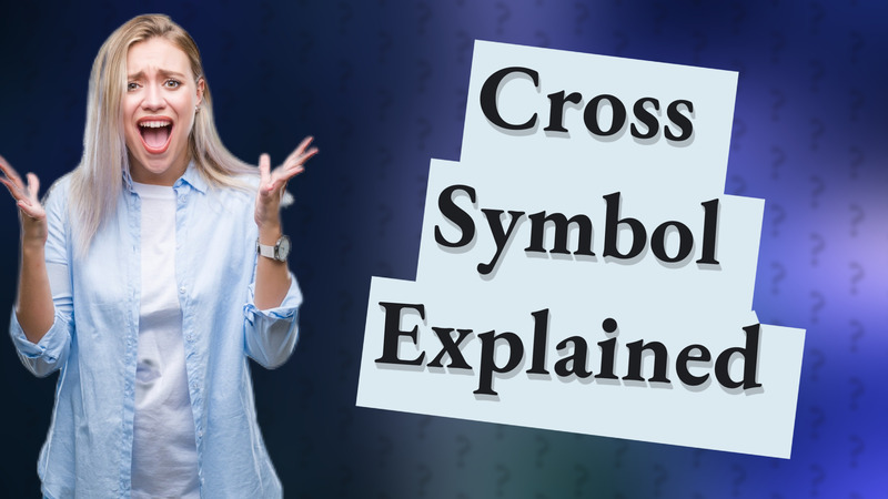 Cross Symbol Explained