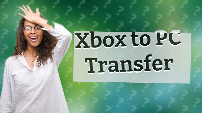 Xbox to PC Transfer