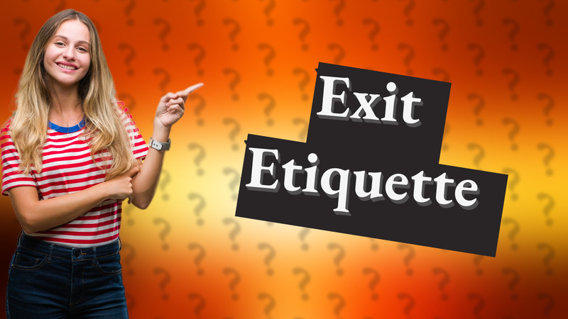 Exit Etiquette