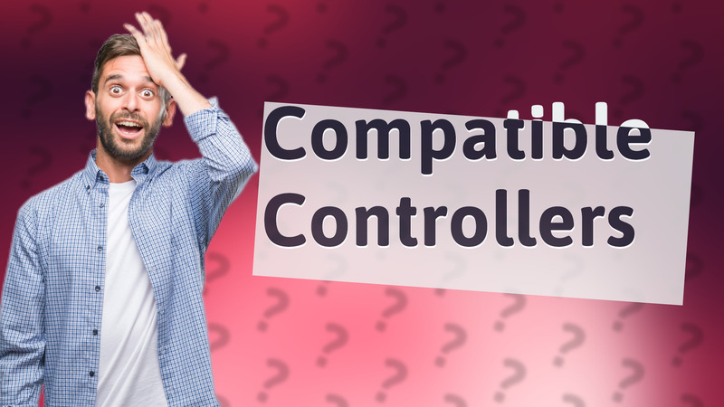 Compatible Controllers