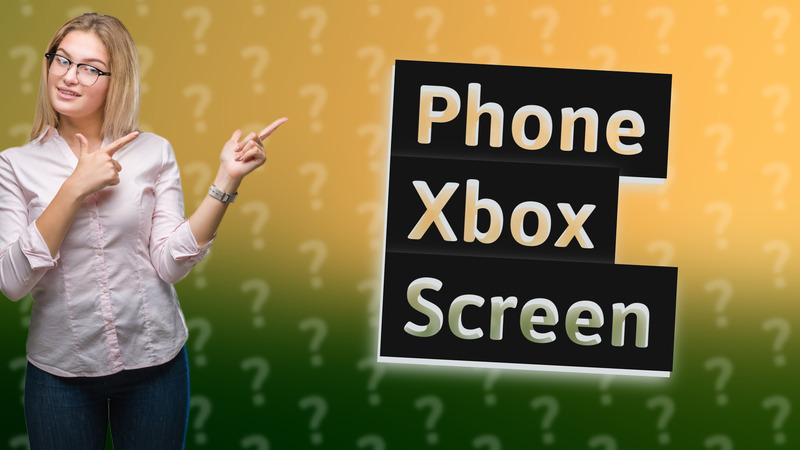 Phone Xbox Screen