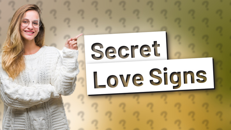 Secret Love Signs