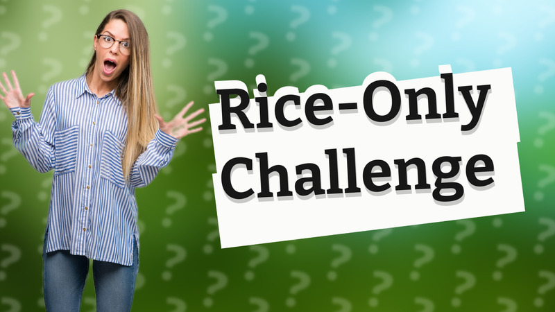 Rice-Only Challenge