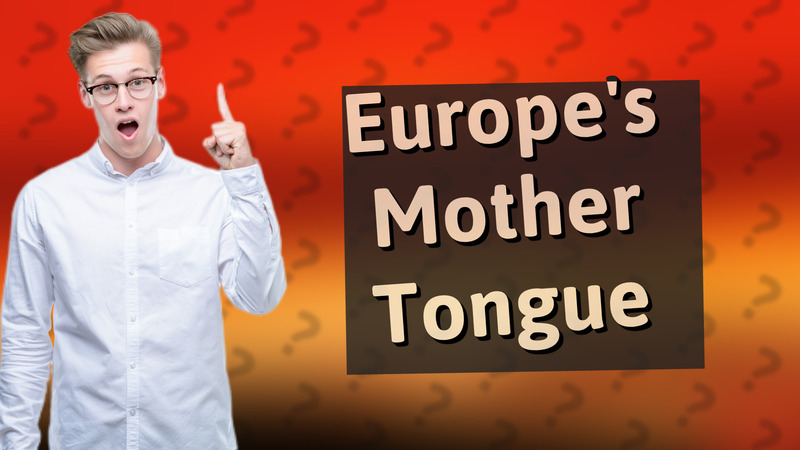 Europe's Mother Tongue
