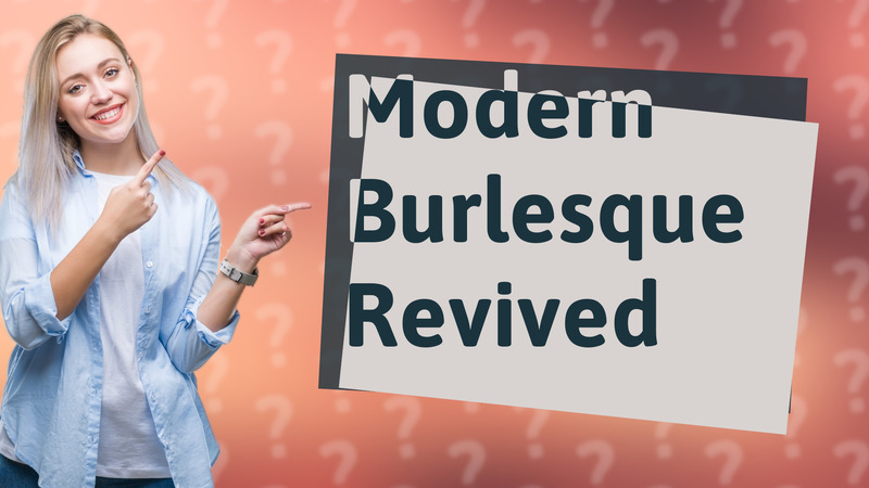 Modern Burlesque Revived