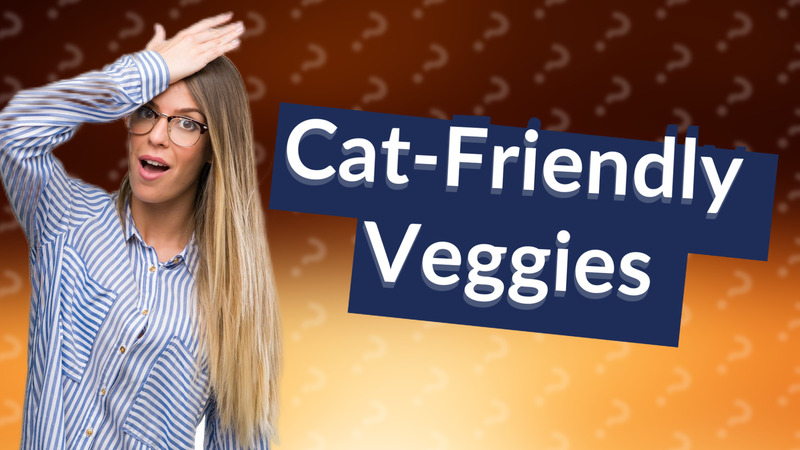 Cat-Friendly Veggies