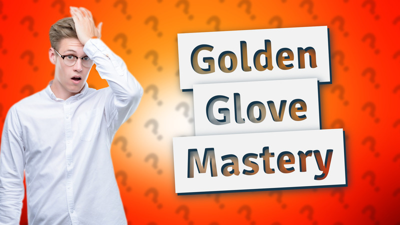 Golden Glove Mastery