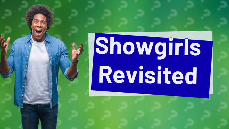 Showgirls Revisited