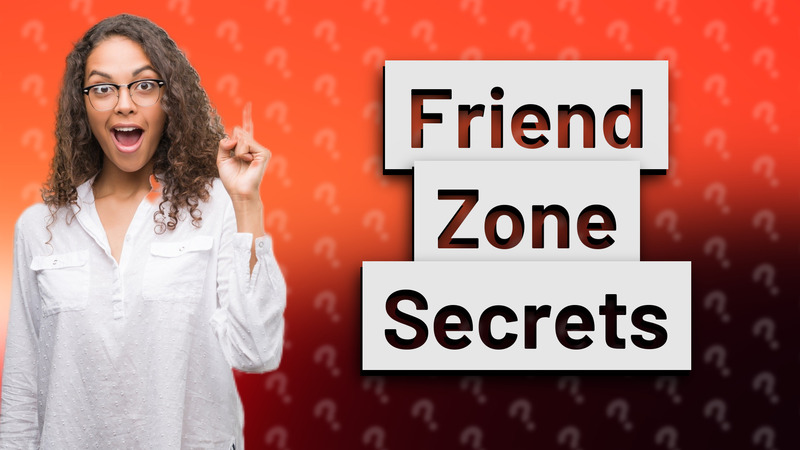 Friend Zone Secrets