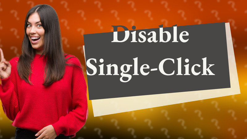 Disable Single-Click
