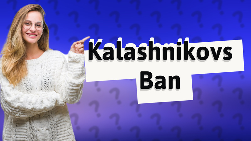Kalashnikovs Ban