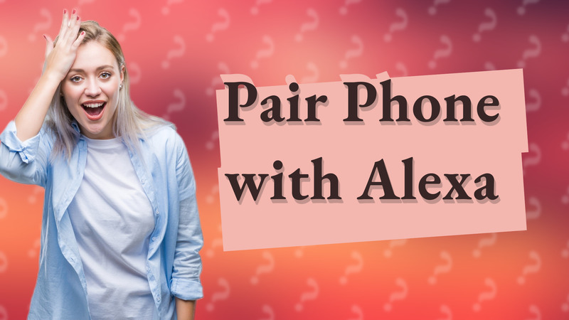 Pair Phone with Alexa