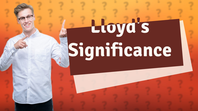 Lloyd's Significance