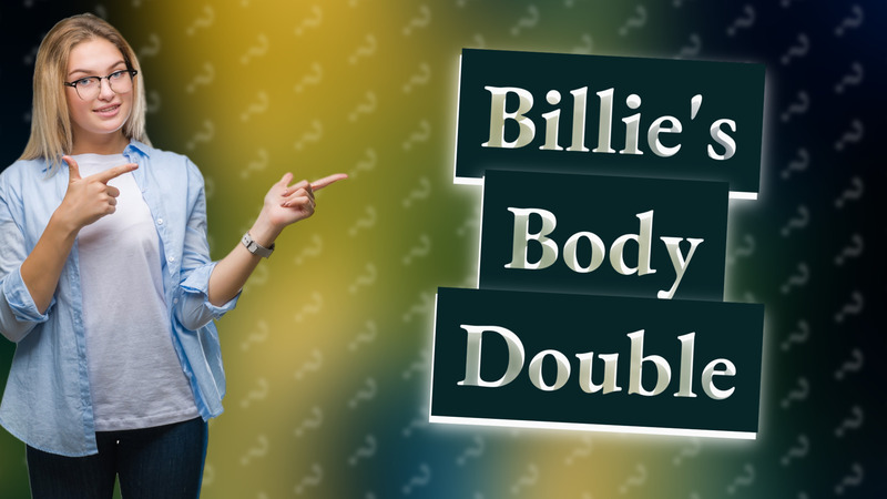 Billie's Body Double