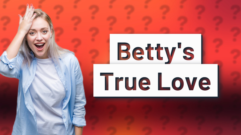 Betty's True Love