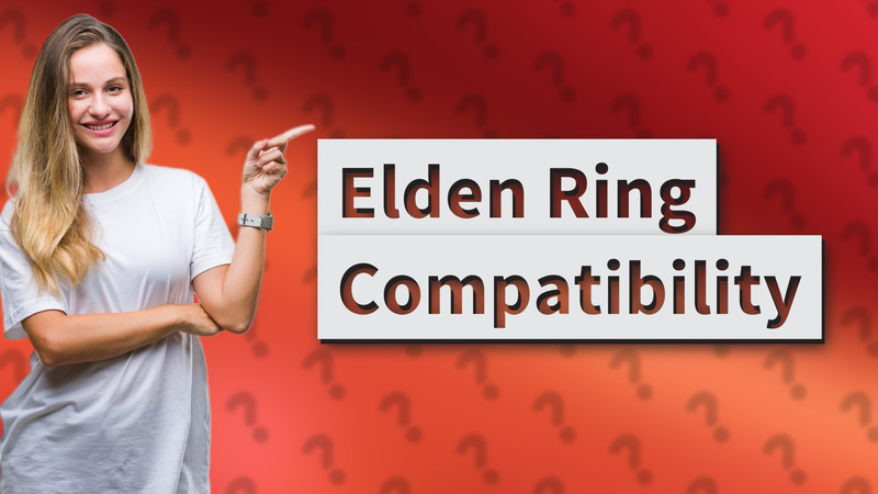 Elden Ring Compatibility