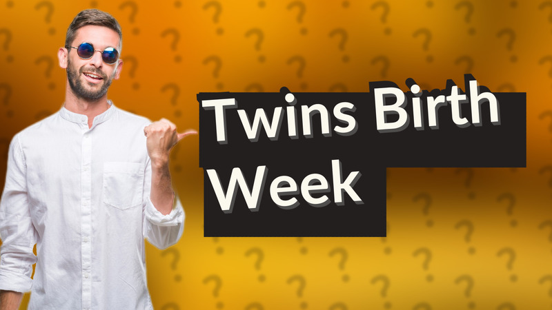 Twins Birth Week