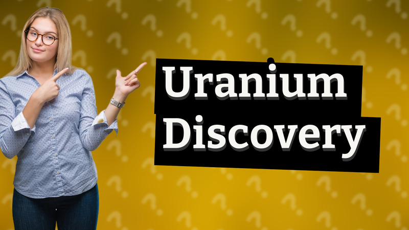 Uranium Discovery