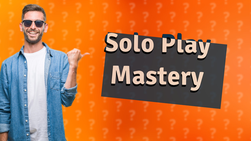 Solo Play Mastery