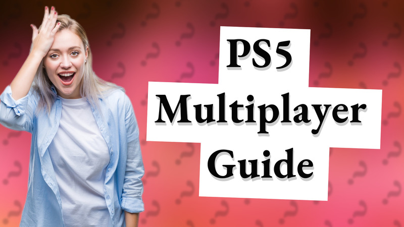 PS5 Multiplayer Guide
