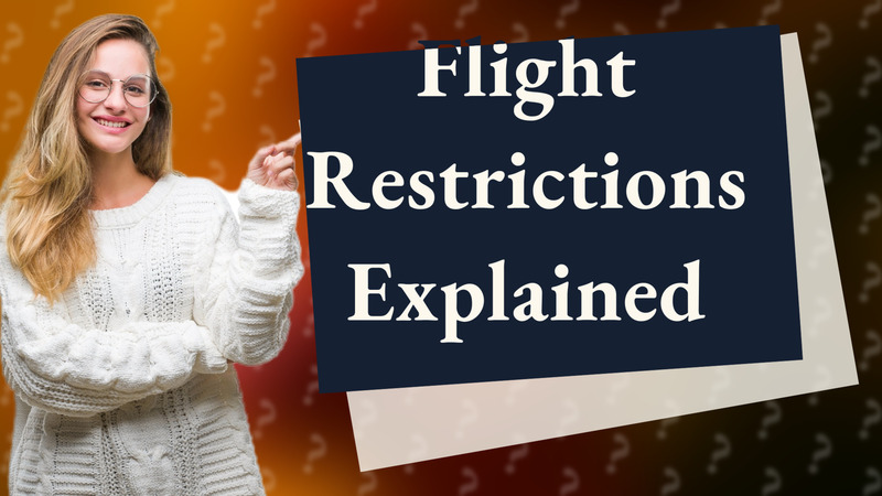 Flight Restrictions Explained
