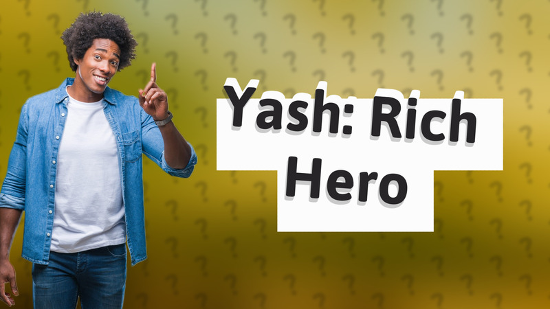 Yash: Rich Hero