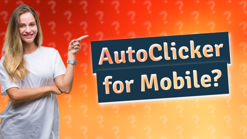 AutoClicker for Mobile?