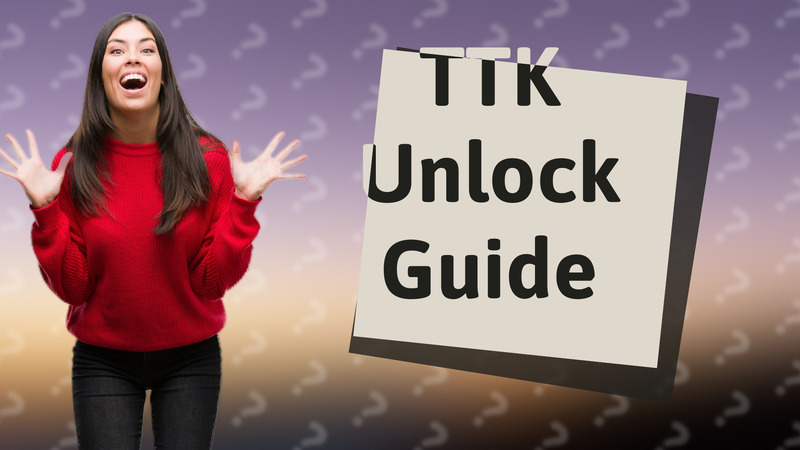 TTK Unlock Guide