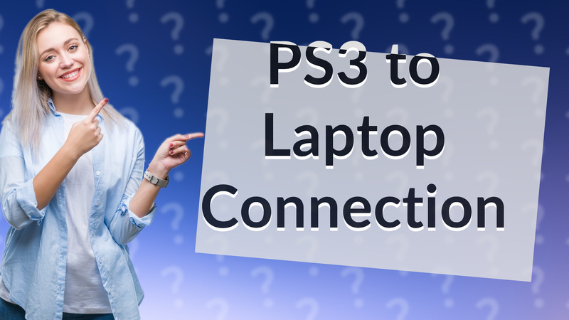 PS3 to Laptop Connection