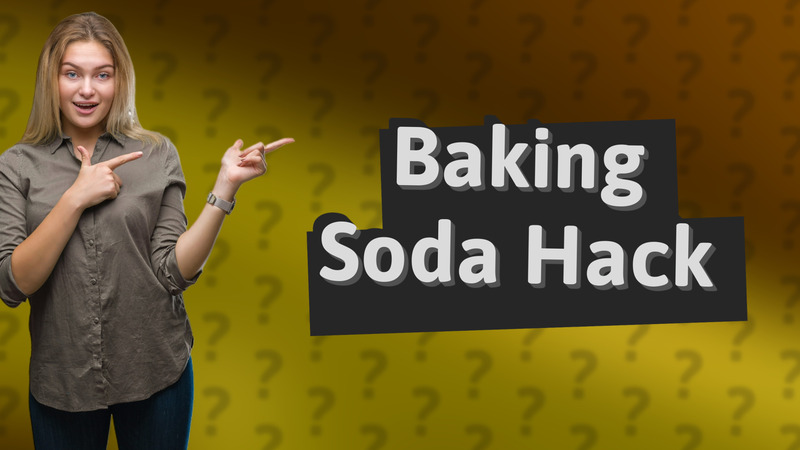 Baking Soda Hack