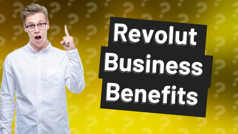 Revolut Business Benefits