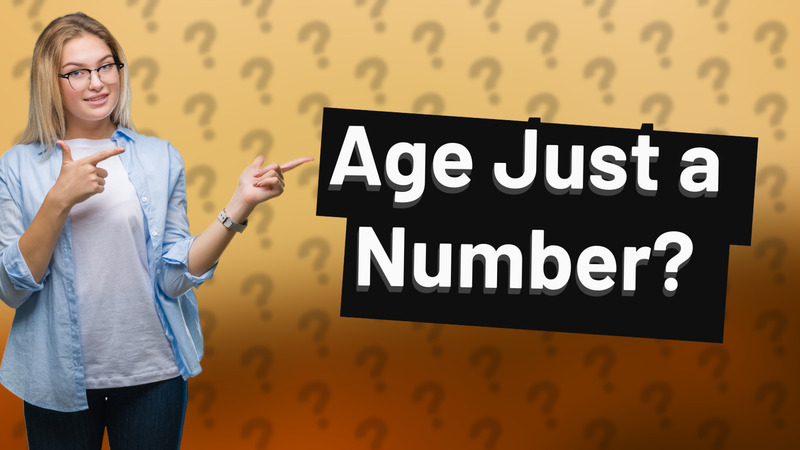 Age Just a Number?