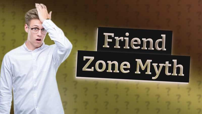 Friend Zone Myth