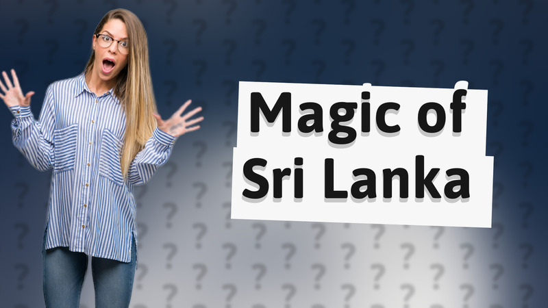 Magic of Sri Lanka