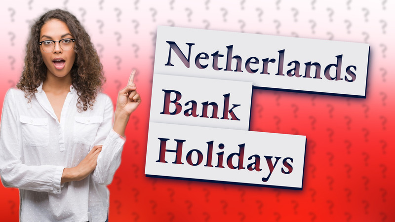 Netherlands Bank Holidays