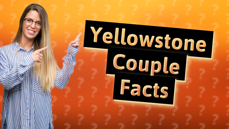 Yellowstone Couple Facts
