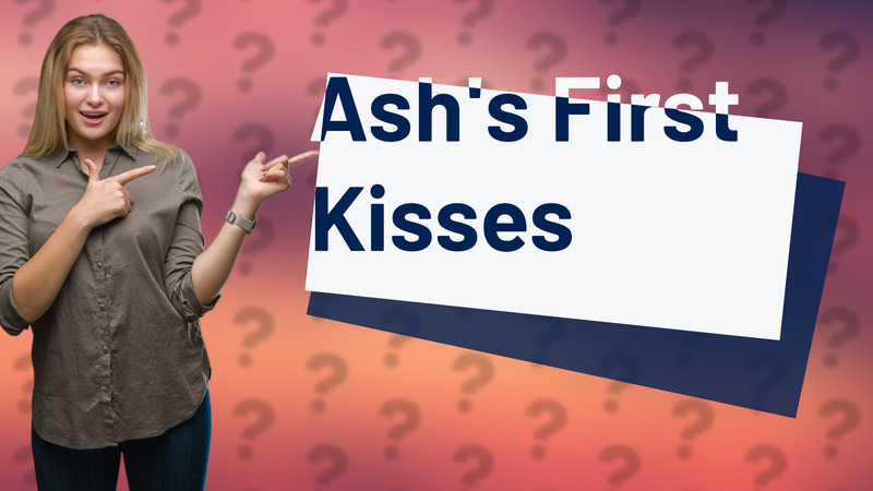 Ash's First Kisses