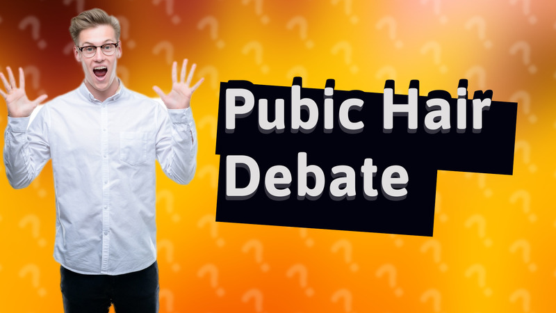 Pubic Hair Debate