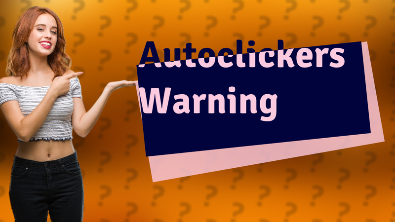 Autoclickers Warning
