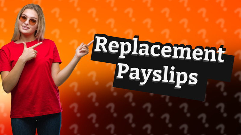 Replacement Payslips