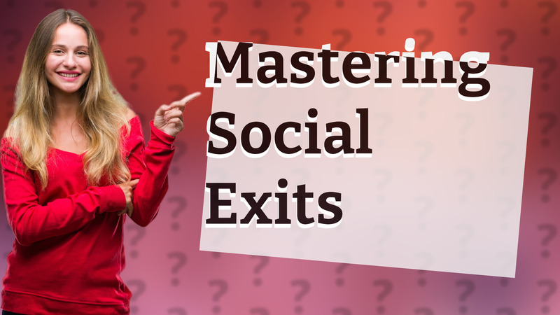 Mastering Social Exits