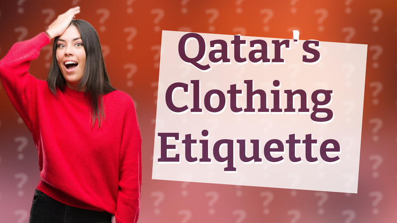 Qatar's Clothing Etiquette