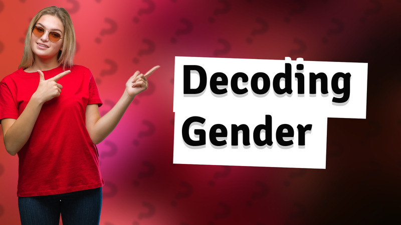 Decoding Gender