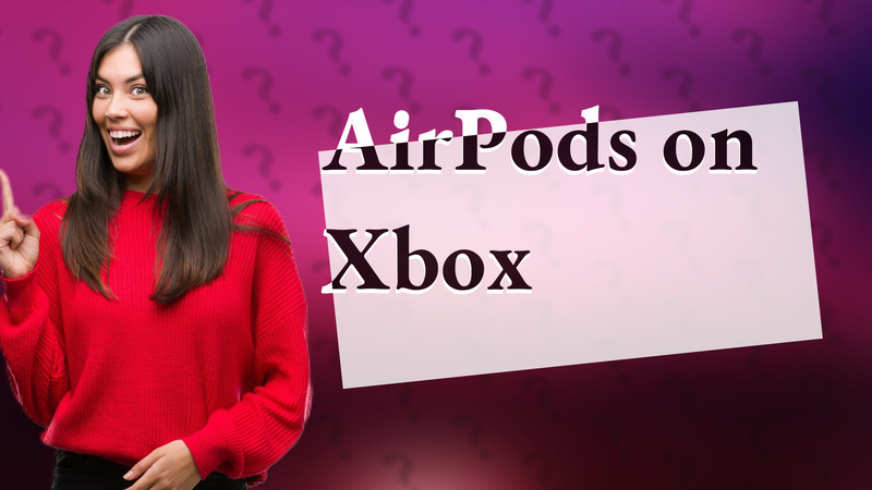 AirPods on Xbox