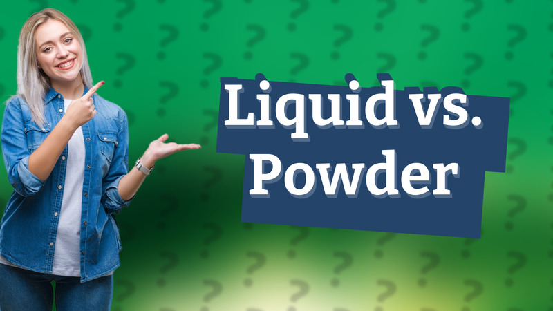 Liquid vs. Powder