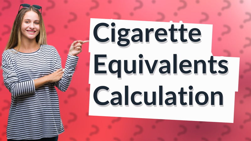 Cigarette Equivalents Calculation