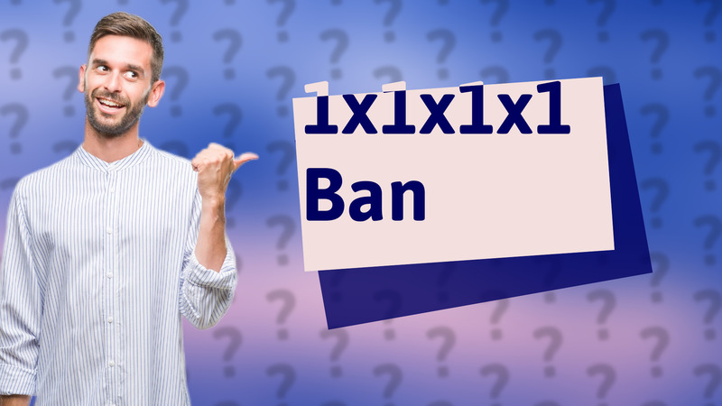 1x1x1x1 Ban