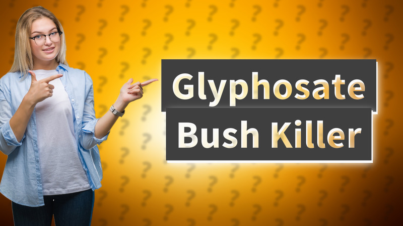 Glyphosate Bush Killer